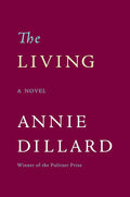 The Living: The New York Times Bestselling Epic Saga of Frontier Life in the 19th Century Pacific Northwest cover image