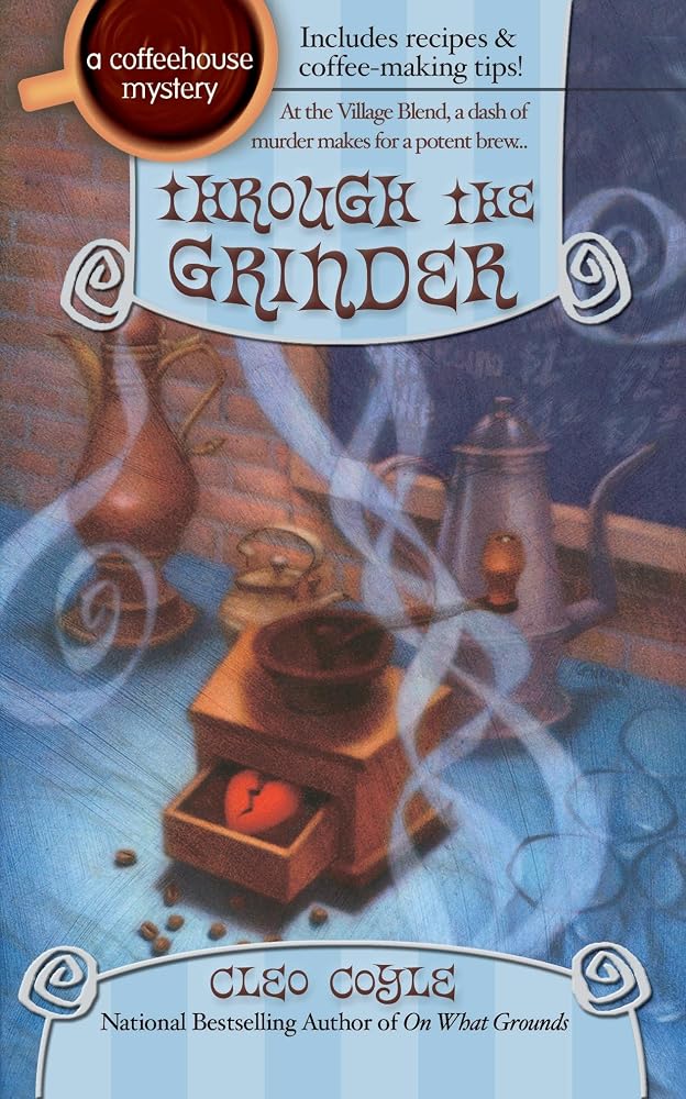 Through the Grinder (Coffeehouse Mysteries, No. 2) cover image