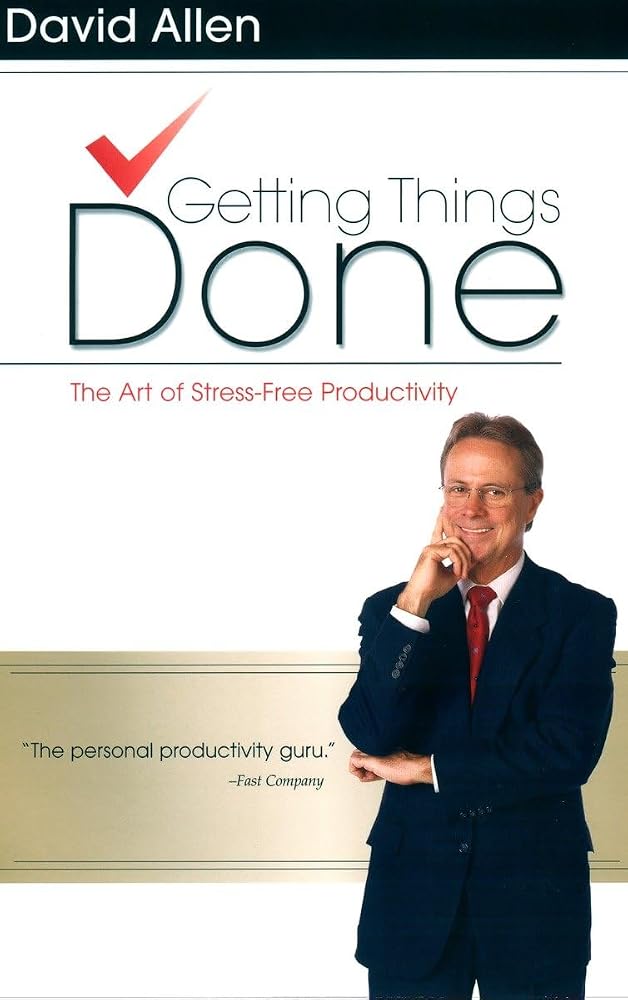 Getting Things Done: The Art of Stress-Free Productivity cover image