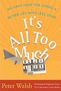It's All Too Much: An Easy Plan for Living a Richer Life with Less Stuff (Hard Cover)
